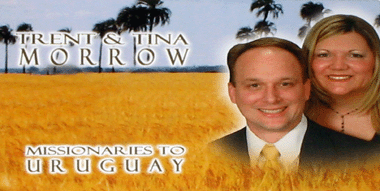 Missionaries to Uraquay: Trent and Tina Morrow
